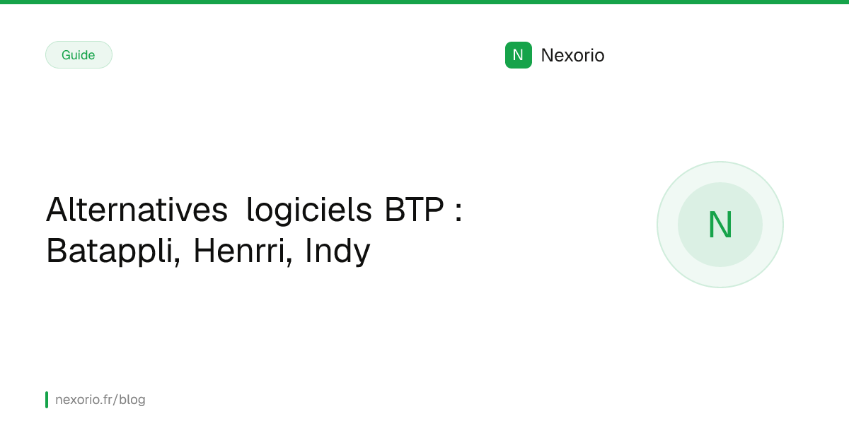 Illustration : Alternatives logiciels BTP : Batappli, Henrri, Indy
